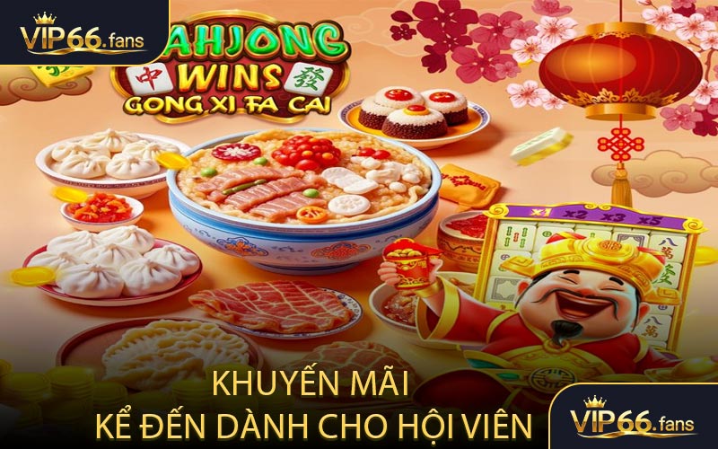 Khuyến mãi kể đến dành cho hội viên