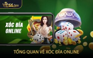 Tổng quan về xóc đĩa online