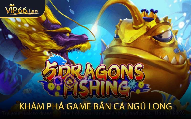 Khám Phá Game Bắn Cá Ngũ Long