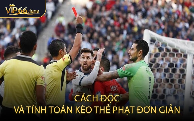 Cách Đọc Và Tính Toán Kèo Thẻ Phạt Đơn Giản