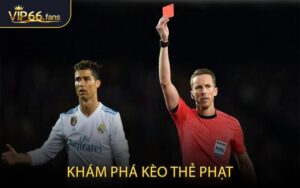 Khám Phá Kèo Thẻ Phạt