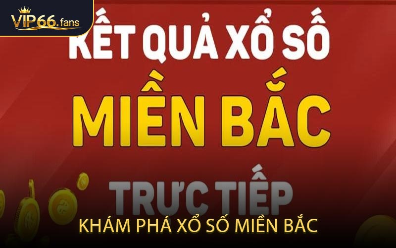 Khám Phá Xổ Số Miền Bắc